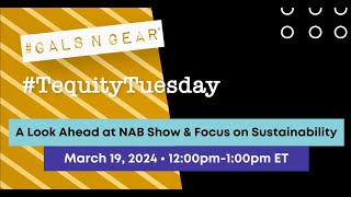 #TequityTuesday Episode: A Look Ahead at NAB Show 2024 & Focus on Sustainability