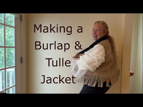 Making a Regency inspired Burlap and Tulle Jacket