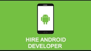 How to Hire Top Android App Developers – Top Android Developers