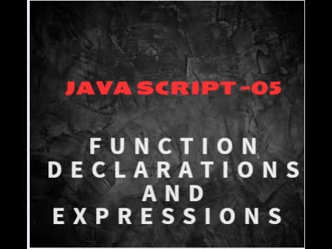 JAVA SCRIPT -5 Function Declarations and Function Expressions