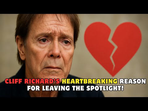 Cliff Richard’s Heartbreaking Reason for Leaving the Spotlight!