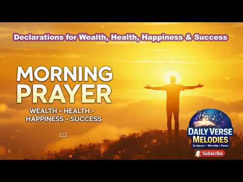 Morning Declarations for Wealth, Health, Happiness and Success