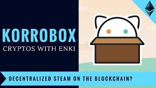 KorroBox - Decentralized Steam on the Blockchain? | Crypto DApps