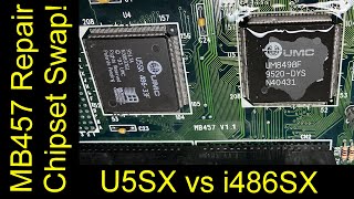 MB457 (UM8498F) Review. Challenging repair! UMC U5SX vs Intel 486SX.