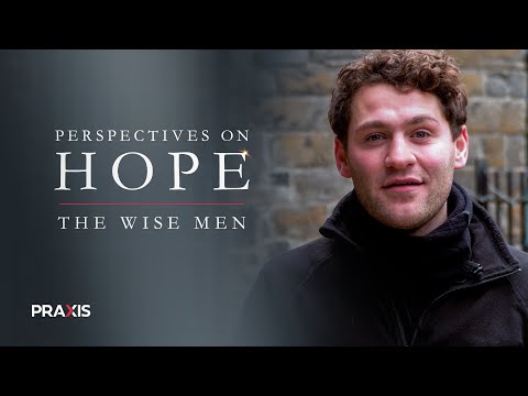 Perspectives on Hope | Part Three | The Wise Men