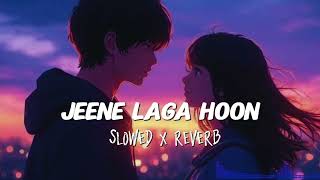 JEENE LAGA HOON (slowed and reverb) by shakshi #love #hindisong #slowedandreverb 