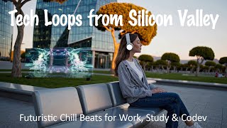 OTOFUKE - Tech Loops from Silicon Valley ☀️ | Futuristic Chill Beats for Work, Study & Code