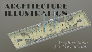 ARCHITECTURE ILLUSTRATION: A Guide to Design Presentation