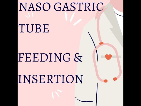 Nasogastric Tube (NG Tube) Insertion and Nasogastric Tube (NG Tube) Feeding