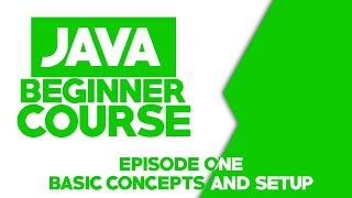 Java Course for Beginners | 1 - Basic Concepts and IDE Setup