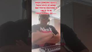 Work Be Like  Raised Voices, But I’m Staying Calm |  Workplace Comedy