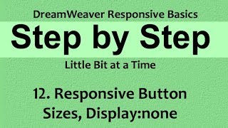 Little Bit 12 -  Responsive Button Sizes, Display:none