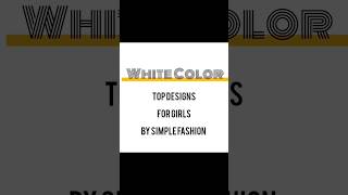 White Color Top Designs For Girls ।। By @SimpleFashionOfficial #SimpleFashion#shorts