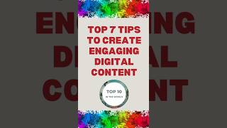 Top 7 Tips to Create Engaging Digital Content #digitalcontent #content #engagingcontent #top7
