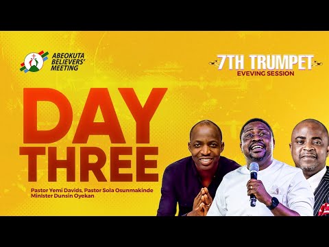 Abeokuta Believers Meeting DAY 3 (EVENING) -  7TH TRUMPET