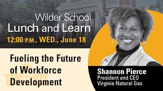 Lunch and Learn - Fueling the Future of Workforce Development