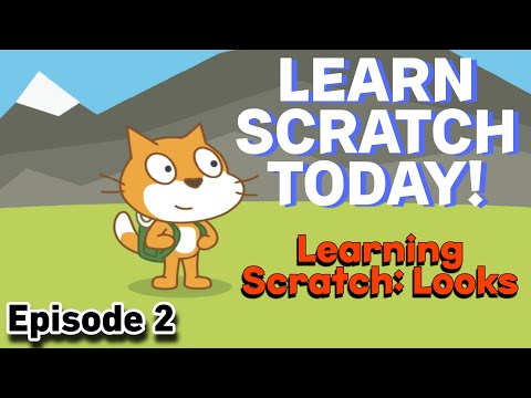 Learning Scratch - Episode Two: Looks (Scratch Tutorial)