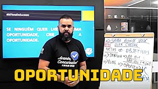 CRIE A SUA OPORTUNIDADE