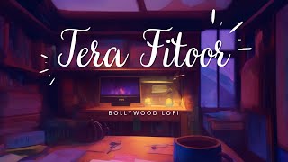 Tera Fitoor | Lofi songs bollywood | #trending #viral #loficommunity #chillbeats #chillmusic
