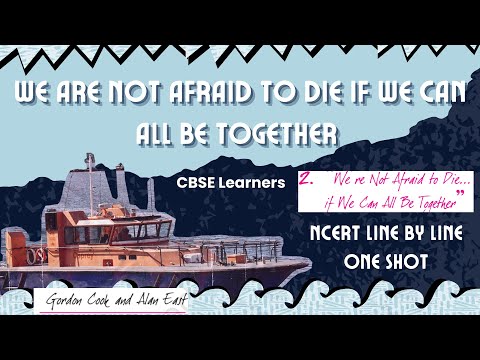 We're Not Afraid to Die If We Can All Be Together ⛵🌊 | CBSE Class 11 English | NCERT-2 | Hornbill ⚓✨