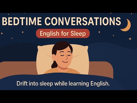English Listening for Sleep | Bedtime Conversations – Soft Spoken & Relaxing English at Night