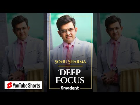 Sonu Sharma - Deep Focus - Motivational Video - #shorts | Smadent