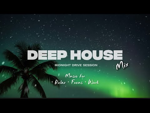 Night Drive Chillout 🌃 | Deep House Vibes for Focus & Relax 2026