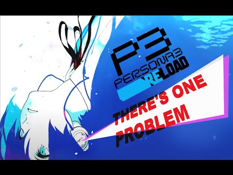 Persona 3 Reload is Almost Perfect *REUPLOAD*