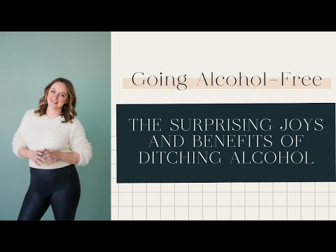 Going Alcohol-Free - The Surprising Joys and Benefits of Ditching Alcohol