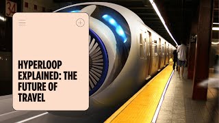 What Is Hyperloop? Elon Musk’s High-Speed Transport Explained