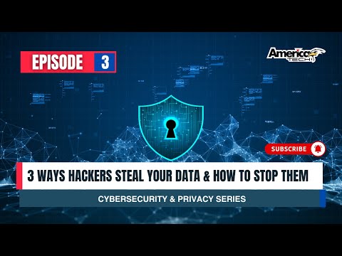 3 ways Hackers Steal Your Data & How to Stop Them || Cybersecurity & Privacy Series || Episode 3