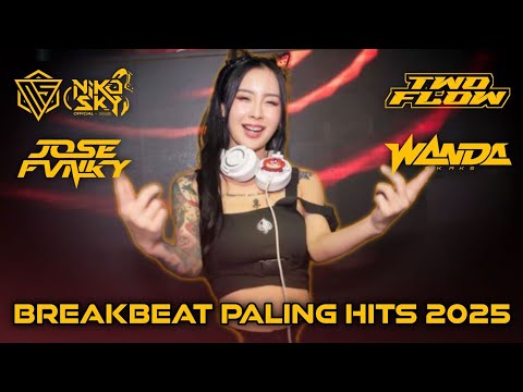 DJ BREAKBEAT PALING HITS 2025 || FT. @twoflowmix X @wandaskaksV1  & @JOSEFVNKY