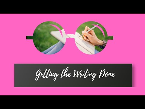 Getting the Writing Done