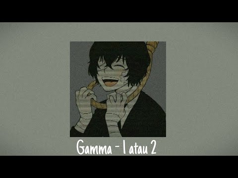 Gamma 1 - 1 atau 2 (( Slowed + reverb )) by TirTune