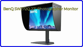 REVIEW (2025): BenQ SW272Q 27" Photographer Monitor. ESSENTIAL details.
