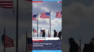 22 States Sue Trump | Over Controversial Birthright Citizenship Order | US Latest News