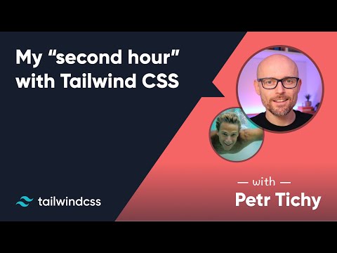 Tailwind Talk: "My Second Hour with Tailwind CSS" with Petr Tichy
