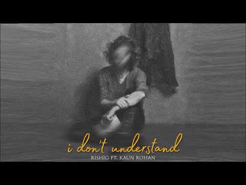 RISHIG - i don't understand ft. kaun rohan (Official Lyric Video) | Last Cigarette
