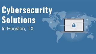 Cybersecurity Solutions In Houston, TX