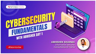 Day -1 Cyber Security Fundamentals | Introduction to Cybersecurity | InfosecTrain