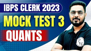 IBPS CLERK 2023 | QUANT MOCK TEST 3 | MOST EXPECTED QUESTIONS | MATHS BY SUMIT SIR