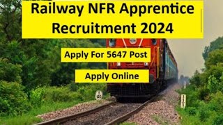 Railway NFR Apprentices Online Form 2024.Sarkari Result 2024.Apply Online.