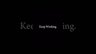 Keep Working #motivation #trending