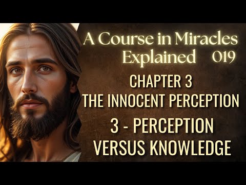 Perception vs Knowledge: The Life-Changing Truth ACIM Reveals About Reality | A Course in Miracles