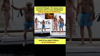 Leonardo DiCaprio’s Luxury Yacht Date with 27-Year-Old Girlfriend ⛵ #CelebLife #LuxuryVibes