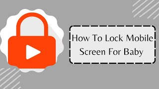 How to lock phone screen for Children's? / how to lock phone screen for baby