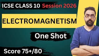 Electromagnetism Class 10 ICSE | Full Chapter Explanation | ICSE Physics Made Easy