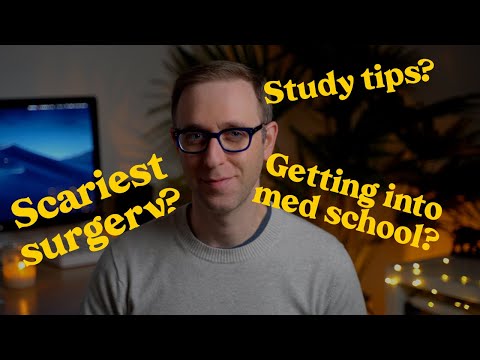 Most terrifying experience for a surgeon? Favorite study tips? Time for a Q&A