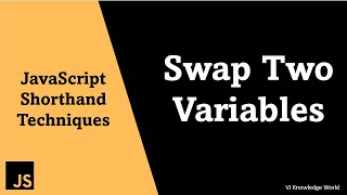 #5 Swap Two Variables | JavaScript Shorthand Techniques