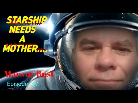 Elon Musk SpaceX Starship Needs a Mother! Episode XV
